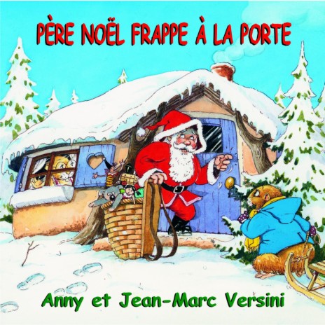 Père Noël frappe à la porte (Chanson) ft. Jean-Marc Versini | Boomplay Music