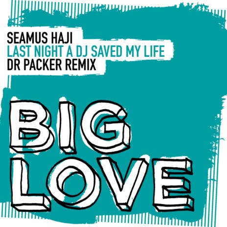 Last Night A DJ Saved My Life (Dr Packer Remix) (Dr Packer Radio Edit)
