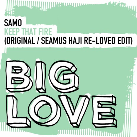 Keep That Fire (Seamus Haji Re-Loved Edit)