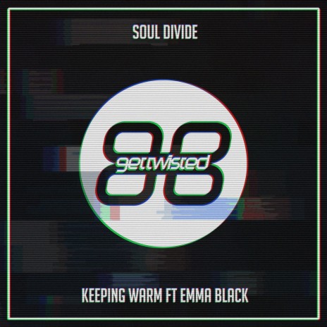 Keeping Warm (Original Mix) ft. Emma Black