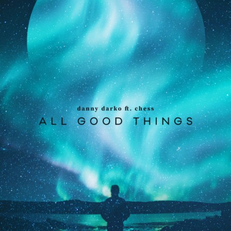 All Good Things (Original Mix) ft. Chess | Boomplay Music