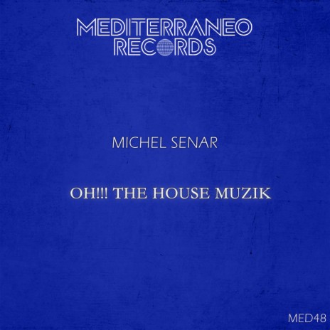 Oh!!! The House Muzik (Original Mix)