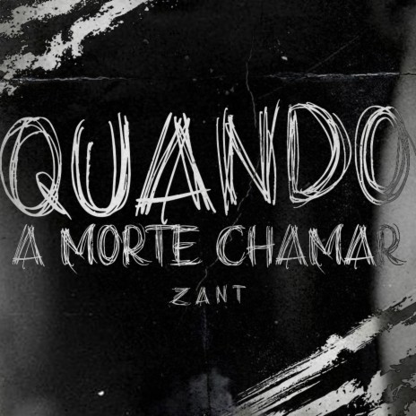 Quando a Morte Chamar ft. Zant | Boomplay Music