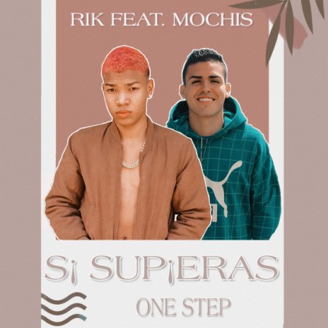 Si Supieras ft. Mochis | Boomplay Music