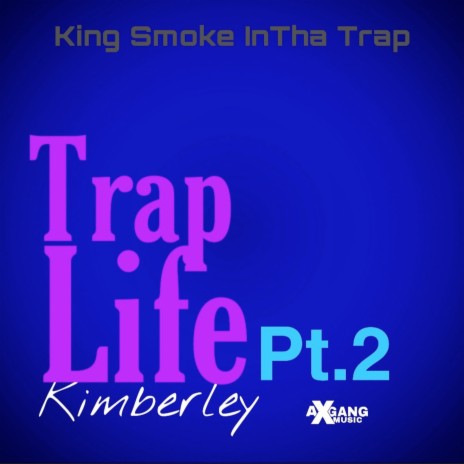 Trap Life Pt.2 (Remix) ft. Kimberley