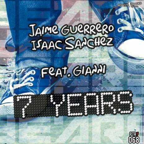 7 Years (Original Mix) ft. Isaac Sanchez & Gianni | Boomplay Music