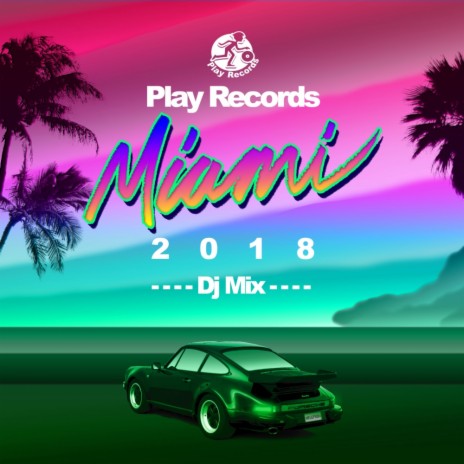 Miami 2018 (Continuous DJ Mix) | Boomplay Music