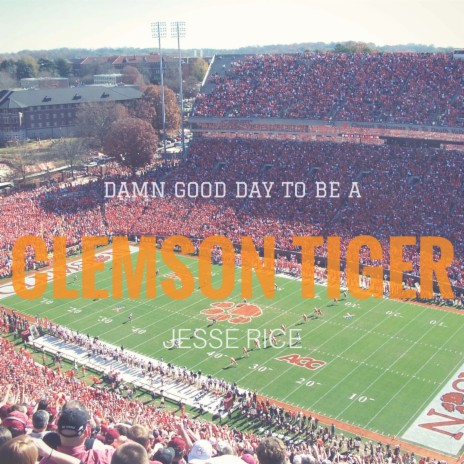 Damn Good Day (To Be a Clemson Tiger) | Boomplay Music