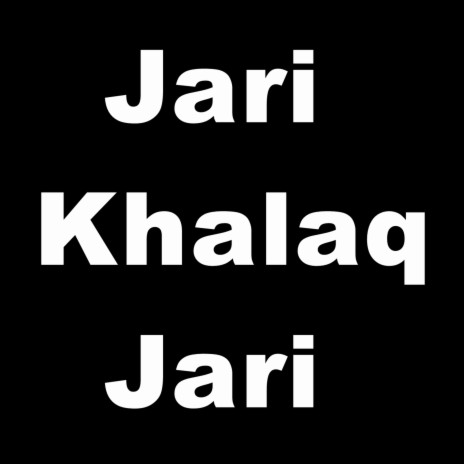Jari Khalaq Jari | Boomplay Music