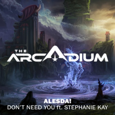 Don't Need You ft. Stephanie Kay | Boomplay Music