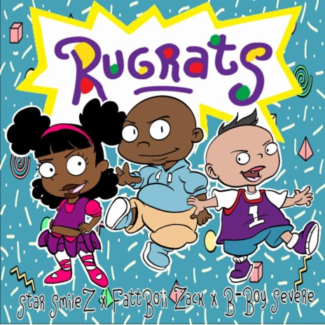 Rugrats ft. Fatt Boii Zack & B-Boy Severe | Boomplay Music