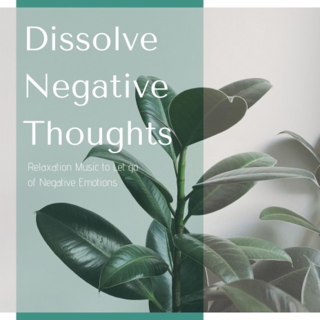 Dissolve Negative Thoughts ft. Relaxation Piano in Mind