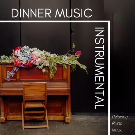 Dinner Music Instrumental ft. Zen Academia | Boomplay Music