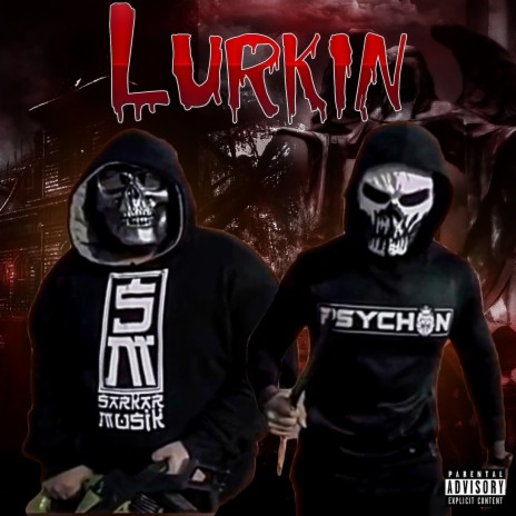 Lurkin ft. Sarkar Musik | Boomplay Music