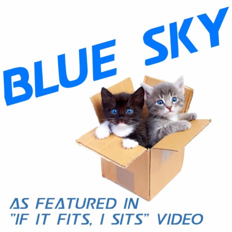Blue Sky (As Heard in the "If It Fits, I Sits" Video) ft. Iris | Boomplay Music