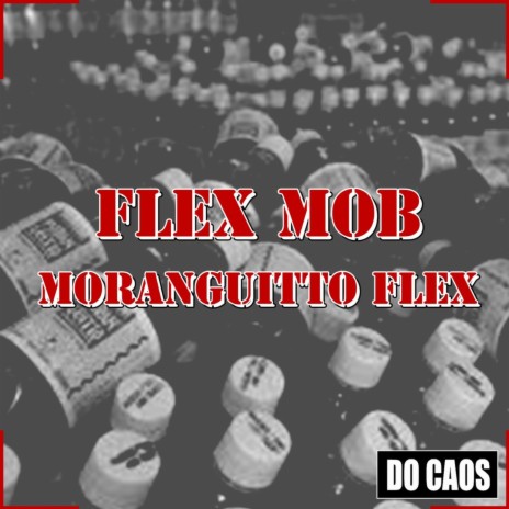 Moranguitto Flex ft. Flex Mob | Boomplay Music