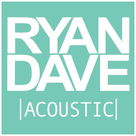 Ryan & Dave (Acoustic) | Boomplay Music