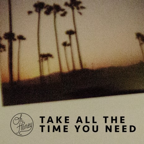 Take All The Time You Need