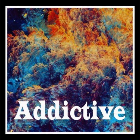 Addictive