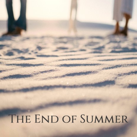 The End of Summer | Boomplay Music