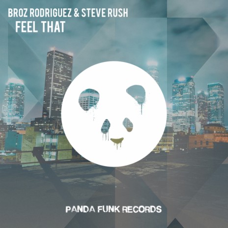 Feel That ft. Steve Rush | Boomplay Music