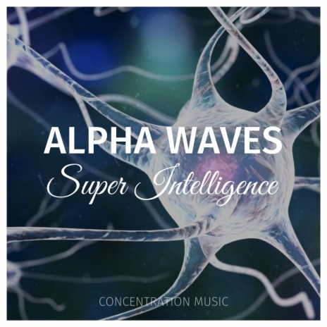 Alpha Waves Super Intelligence ft. Free Zen Spirit | Boomplay Music