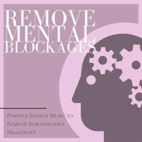 Remove Mental Blockages ft. Sleep n Love | Boomplay Music