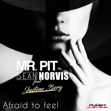 Afraid To Feel (Original Mix) ft. Sean Norvis & Justine Berg | Boomplay Music