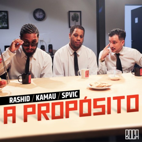 A Propósito ft. Kamau, Rashid & Spvic | Boomplay Music