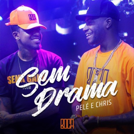 Sem Drama ft. Pelé Milflows & Chris Mc | Boomplay Music