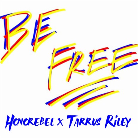 Be Free (Remix) ft. Tarrus Riley