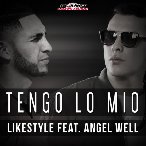 Tengo Lo Mio (Original Mix) ft. Angel Well | Boomplay Music