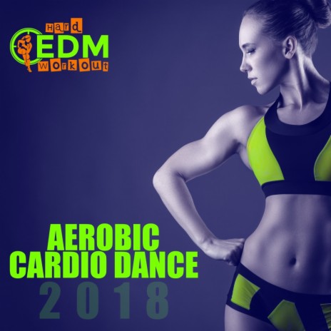 Aerobic Cardio Dance 2018 140-145 bpm (Continuous Dj Mix)