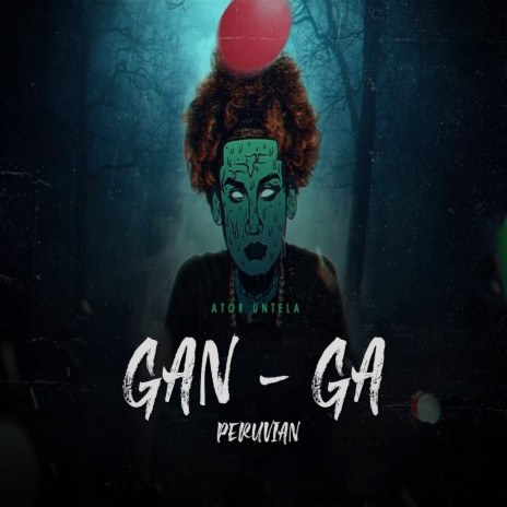 Gan-Ga Peruvian | Boomplay Music