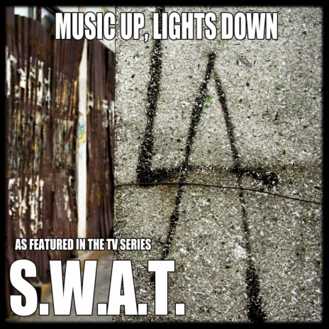 Music Up, Lights Down (As Featured in TV Series S.W.A.T.)