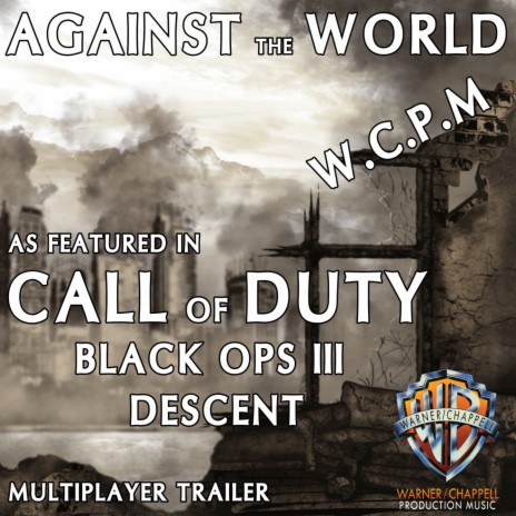 Against the World (As Featured in "Call of Duty: Black Ops III - Descent" Multiplayer Trailer)