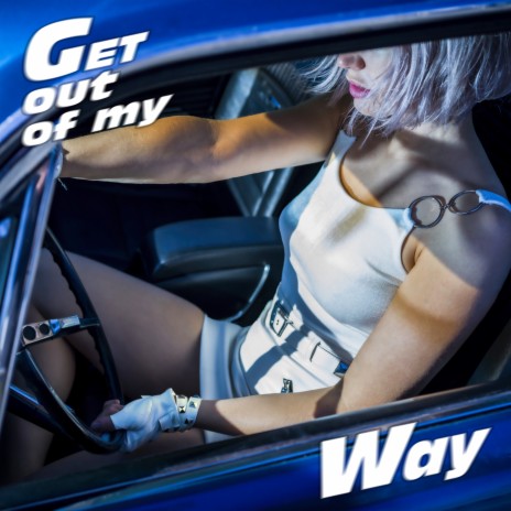 Get Out Of My Way | Boomplay Music