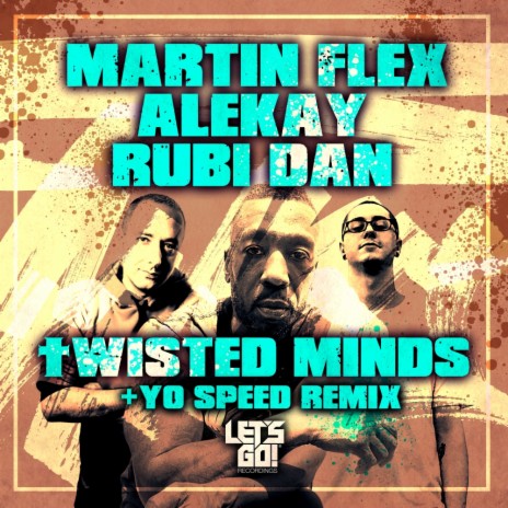 Twisted Minds (Yo Speed Remix) ft. Alekay & Rubi Dan
