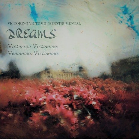Dreams ft. Venomous Victomous