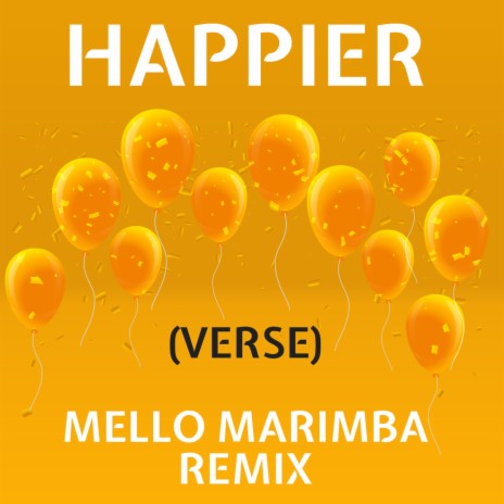Happier (Verse) Mello Marimba Remix | Boomplay Music