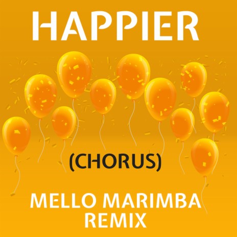 Happier (Chorus) Mello Marimba Remix