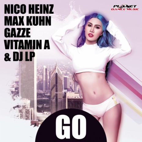 Go (Original Mix) ft. Max Kuhn, Gazze, Vitamin A & DJ LP | Boomplay Music