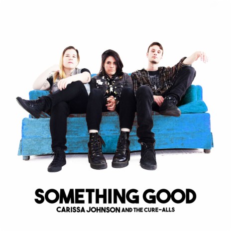Something Good ft. The Cure-Alls