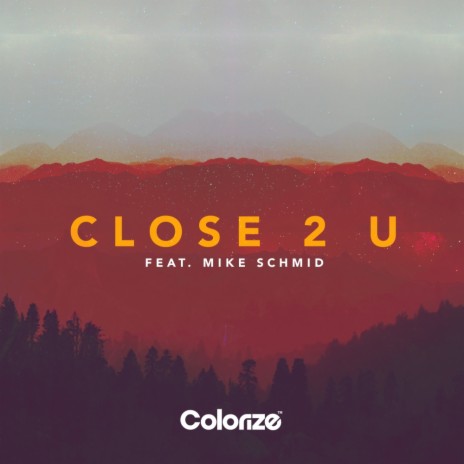 Close 2 U (Original Mix) ft. Mike Schmid