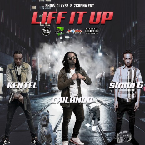 Liff It Up ft. Sinna 6 & Kentel