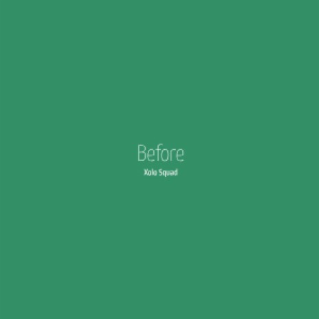 Before | Boomplay Music