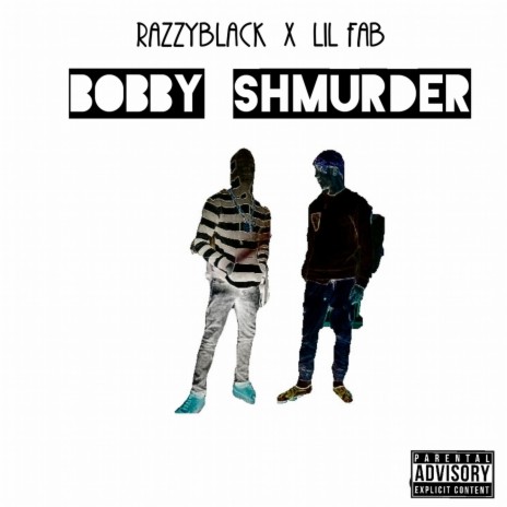 Bobby Shmurder ft. lil fab | Boomplay Music