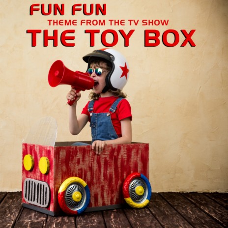 Fun Fun (Theme from the TV Show "The Toy Box")