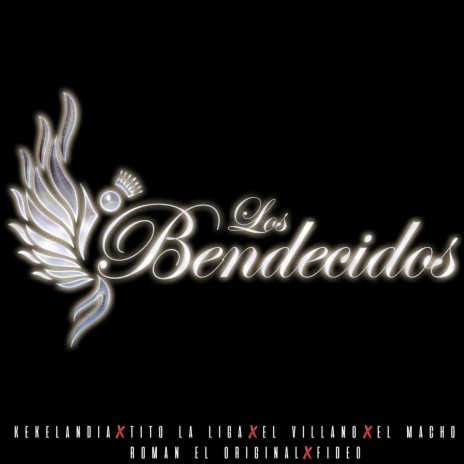 Los Bendecidos ft. La Liga, Roman El Original, El Villano, El Macho & Me Dicen Fideo | Boomplay Music