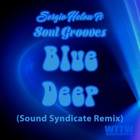 Blue Deep (Sound Syndicate Remix) ft. Soul Grooves | Boomplay Music